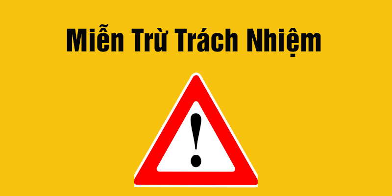 Miễn trừ trách nhiệm và những điều cần biết